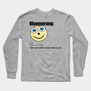 Bluemerang When Your Smile Comes Back To You. Happy Blue Eyes Funny Face Cartoon Emoji Long Sleeve T-Shirt